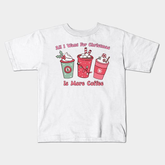 All I want for Christmas is more coffee Kids T-Shirt by MZeeDesigns